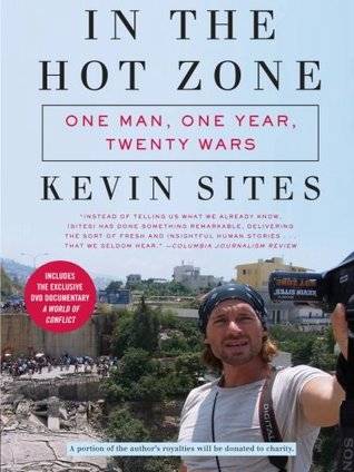 In the Hot Zone: One Man, One Year, Twenty Wars