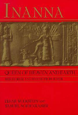 Inanna, Queen of Heaven and Earth: Her Stories and Hymns from Sumer