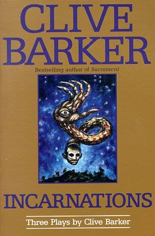 Incarnations : Three Plays by Clive Barker