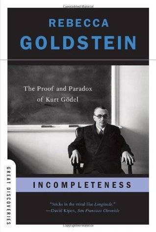 Incompleteness: The Proof and Paradox of Kurt Gödel