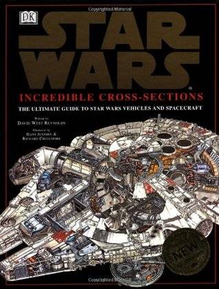 Incredible Cross-Sections of Star Wars: The Ultimate Guide to Star Wars Vehicles and Spacecraft