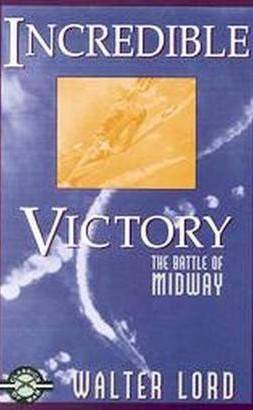 Incredible Victory: The Battle of Midway