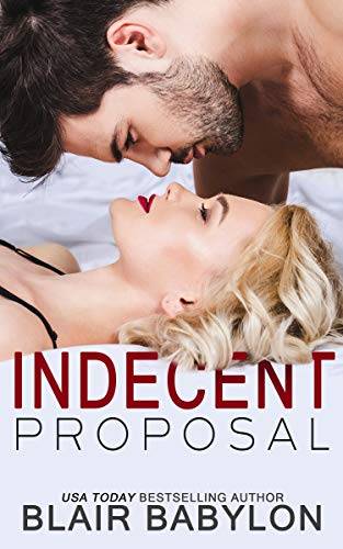 Indecent Proposal: A Contemporary Romance Story
