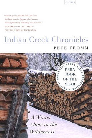 Indian Creek Chronicles: A Winter Alone in the Wilderness