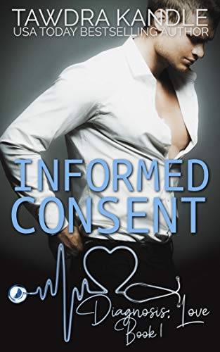 Informed Consent: Diagnosis: Love Book 1