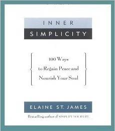 Inner Simplicity: 100 Ways to Regain Peace and Nourish Your Soul