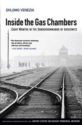 Inside the Gas Chambers: Eight Months in the Sonderkommando of Auschwitz