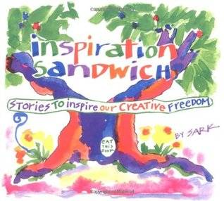 Inspiration Sandwich: Stories to Inspire Our Creative Freedom