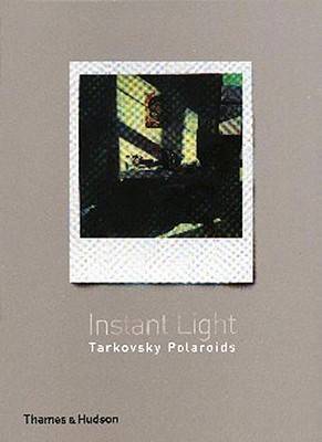 Instant Light: Tarkovsky Polaroids