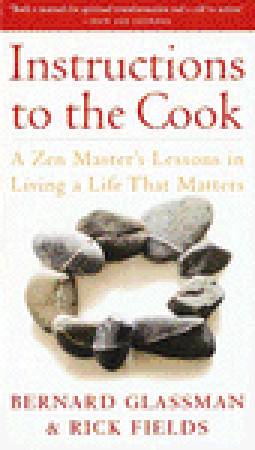Instructions to the Cook: A Zen Master's Lessons in Living a Life That Matters