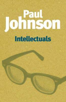 Intellectuals: From Marx and Tolstoy to Sartre and Chomsky