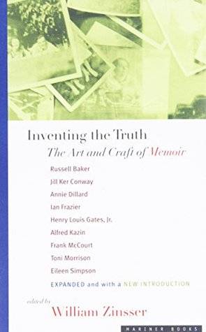 Inventing the Truth: The Art and Craft of Memoir