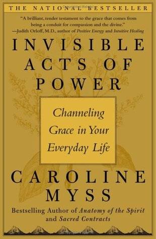 Invisible Acts of Power: Channeling Grace in Your Everyday Life