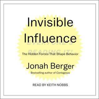 Invisible Influence: The Hidden Forces that Shape Behavior