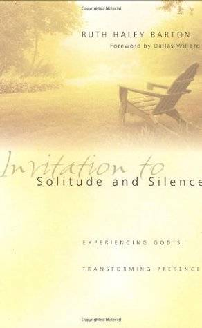 Invitation to Solitude and Silence: Experiencing God's Transforming Presence