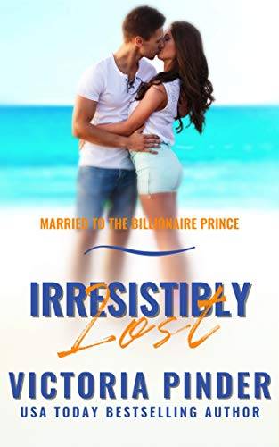 Irresistibly Lost: Marriage of Convenience Redemption Romance