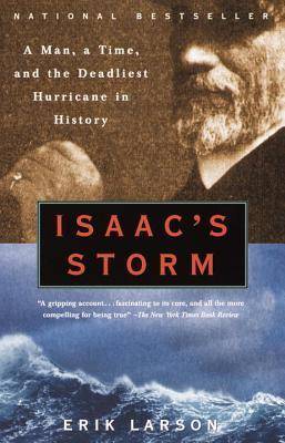 Isaac's Storm: A Man, a Time, and the Deadliest Hurricane in History