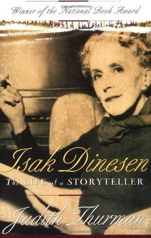 Isak Dinesen: The Life of a Storyteller