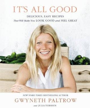 It's All Good: Delicious, Easy Recipes That Will Make You Look Good and Feel Great