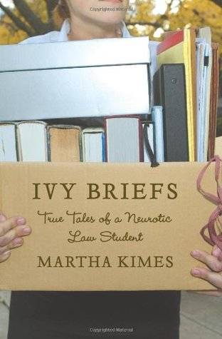 Ivy Briefs: True Tales of a Neurotic Law Student