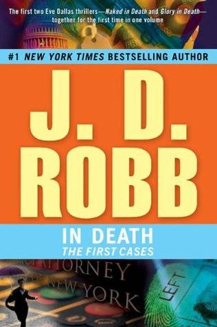 J.D. Robb In Death: The First Cases