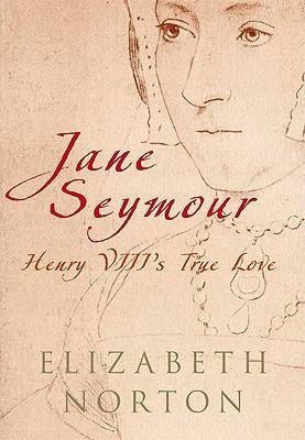 JANE SEYMOUR: Henry VIII's True Love