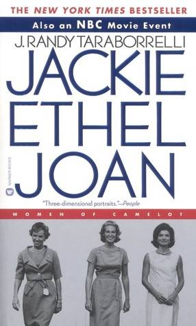 Jackie, Ethel, Joan: Women of Camelot