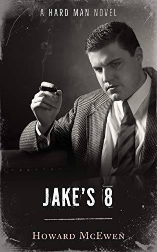 Jake's 8: A Hard Man Novel