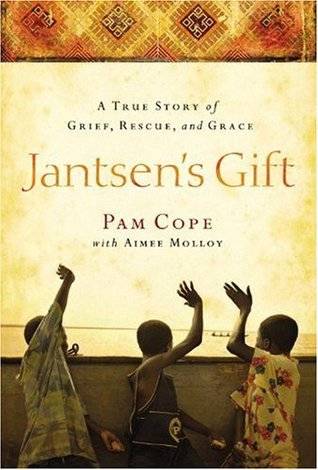 Jantsen's Gift: A True Story of Grief, Rescue, and Grace