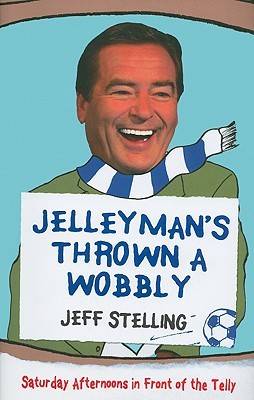 Jelleyman's Thrown a Wobbly: Saturday Afternoons in Front of the Telly