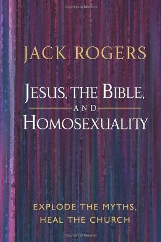 Jesus, the Bible, and Homosexuality: Explode the Myths, Heal the Church