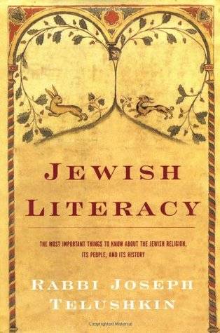 Jewish Literacy: The Most Important Things to Know about the Jewish Religion, Its People, and Its History