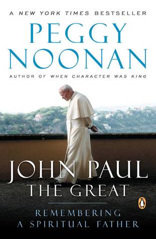 John Paul the Great: Remembering a Spiritual Father