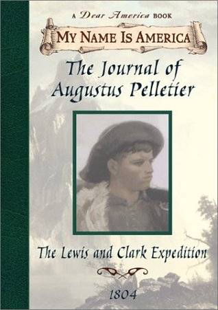 Journal of Augustus Pelletier: The Lewis and Clark Expedition, 1804