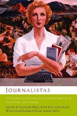 Journalistas: 100 Years of the Best Writing and Reporting by Women Journalists