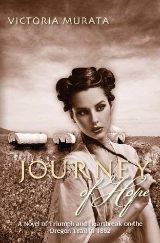 Journey of Hope: A Novel of Triumph and Heartbreak on the Oregon Trail in 1852