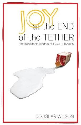 Joy At The End of The Tether: The Inscrutable Wisdom of Ecclesiastes