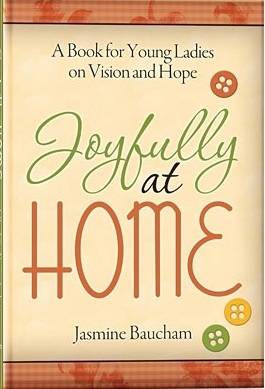 Joyfully at Home: A Book for Young Ladies on Vision and Hope