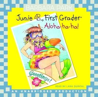 Junie B., First Grader: Aloha-ha-ha!