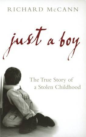 Just A Boy: The True Story of A Stolen Childhood