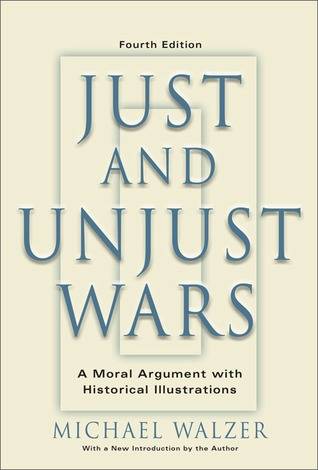 Just and Unjust Wars: A Moral Argument With Historical Illustrations