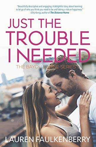 Just the Trouble I Needed: a Bayou Sabine novella