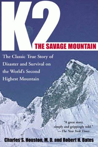 K2, The Savage Mountain: The Classic True Story of Disaster and Survival on the World's Second Highest Mountain