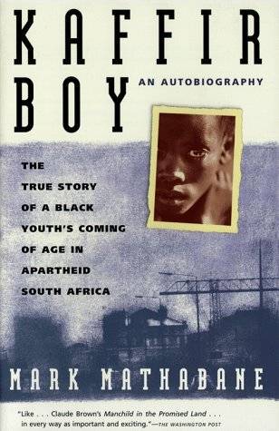 Kaffir Boy: The True Story of a Black Youth's Coming of Age in Apartheid South Africa