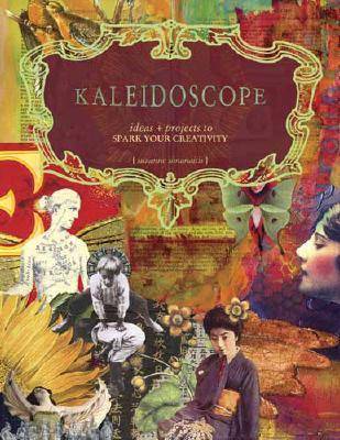 Kaleidoscope: Projects and Ideas to Spark Your Creativity