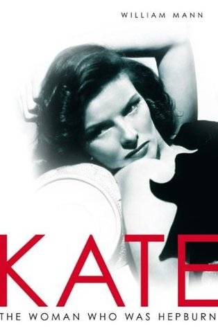 Kate: The Woman Who Was Hepburn