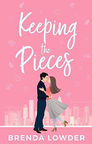 Keeping the Pieces: A Laugh-Out-Loud Romantic Comedy