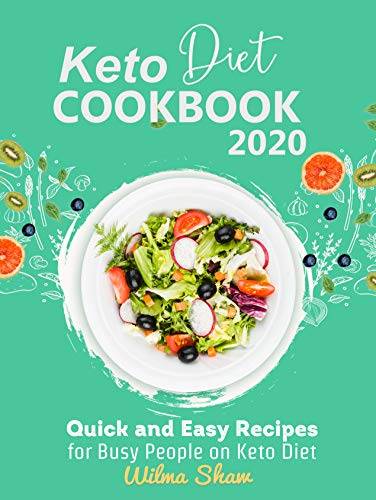 Keto Diet Cookbook 2020: Quick and Easy Recipes for Busy People on Keto Diet