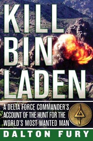 Kill Bin Laden: A Delta Force Commander's Account of the Hunt for the World's Most Wanted Man