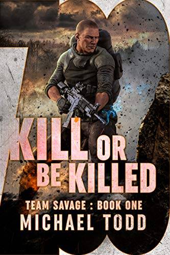Kill Or Be Killed: (previously published as a part of Savage Reborn)